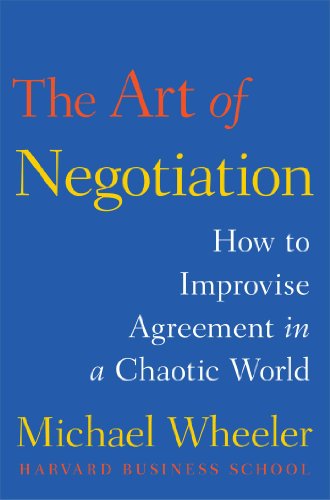 The Art of Negotiation: How to Improvise Agreement in a Chaotic World (A Creative Guide to Negotiating) - Click to Buy
