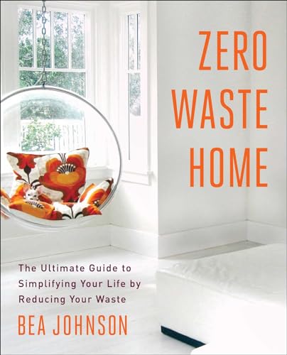 Zero Waste Home: The Ultimate Guide to Simplifying Your Life by Reducing Your Waste - Click to Buy