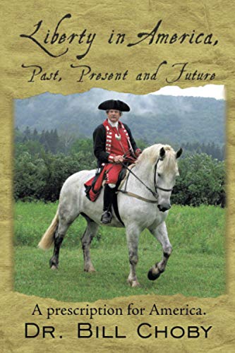 Liberty in America, Past, Present and Future: A prescription for America. - Click to Buy