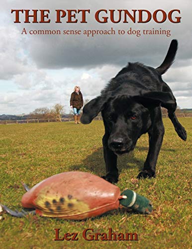 The Pet Gundog: A Common Sense Approach to Dog Training - Click to Buy