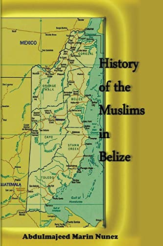 History of the Muslims In Belize - Click to Buy