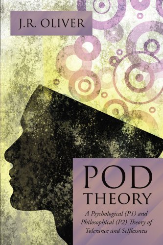 Pod Theory: A Psychological and Philosophical Theory of Tolerance and Selflessness - Click to Buy