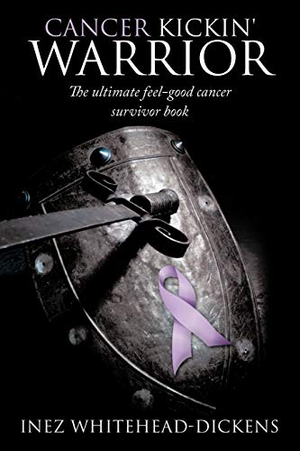 Cancer Kickin' Warrior: The Ultimate Feel-Good Cancer Survivor Book - Click to Buy
