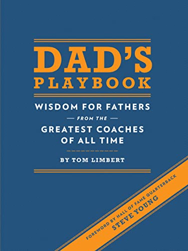 Dad's Playbook: Wisdom for Fathers from the Greatest Coaches of All Time - Click to Buy