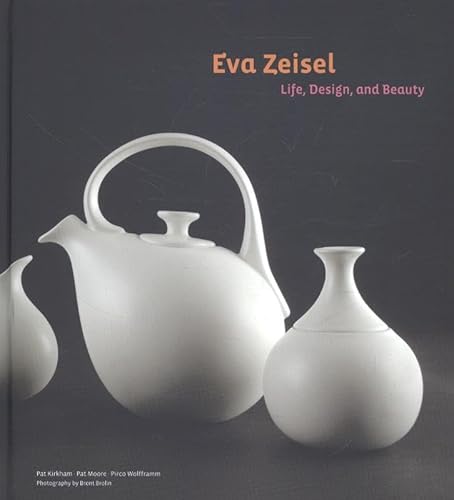 Eva Zeisel: Life, Design, and Beauty - Click to Buy