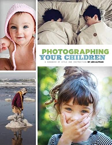 Photographing Your Children: A Handbook of Style and Instruction - Click to Buy