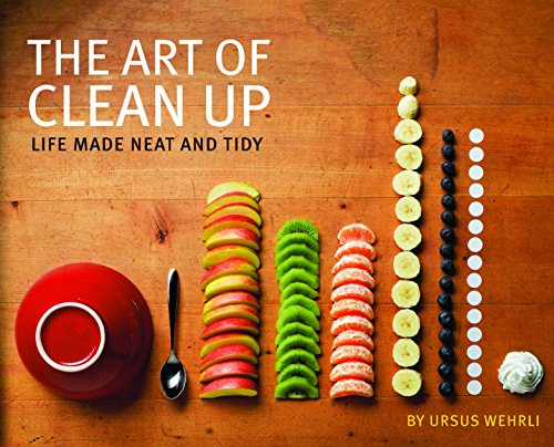 The Art of Clean Up: Life Made Neat and Tidy - Click to Buy
