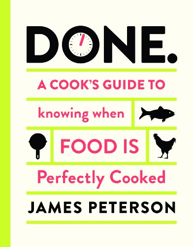 Done.: A Cook's Guide to Knowing When Food Is Perfectly Cooked - Click to Buy