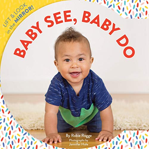 Baby See, Baby Do: Lift & look in the mirror! (Baby's First Book, Books for Toddlers, Gifts for Expecting Parents) - Click to Buy
