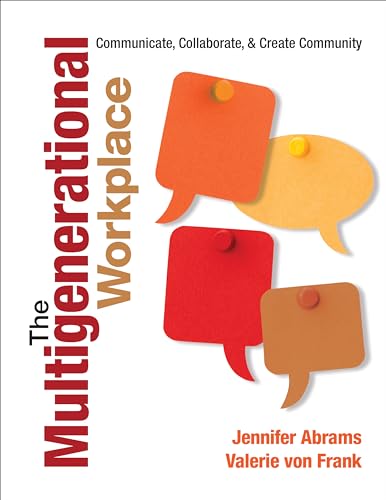 The Multigenerational Workplace: Communicate, Collaborate, and Create Community - Click to Buy
