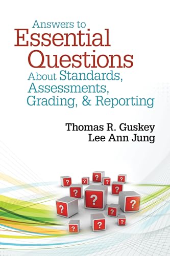Answers to Essential Questions About Standards, Assessments, Grading & Reporting - Click to Buy