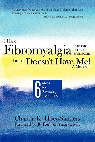 I Have Fibromyalgia / Chronic Fatigue Syndrome, but it Doesn't Have Me! A Memoir: Six Steps for Reversing FMS/ CFS - Click to Buy