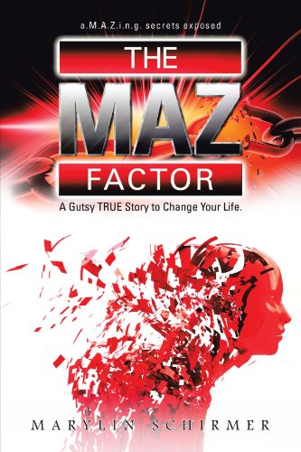The Maz Factor: A Gutsy True Story to Change Your Life - Click to Buy
