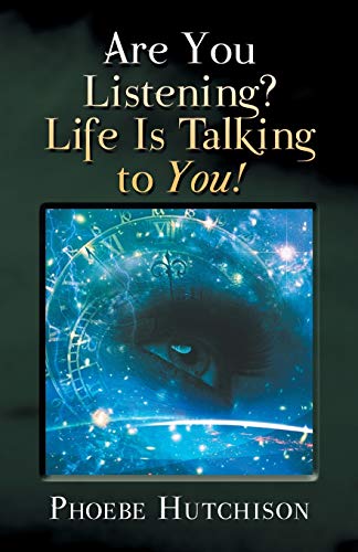 Are You Listening? Life Is Talking to You! - Click to Buy