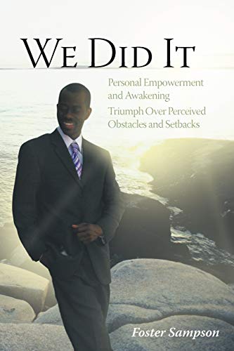 We Did It: Personal Empowerment and Awakening Triumph Over Perceived Obstacles and Setbacks - Click to Buy