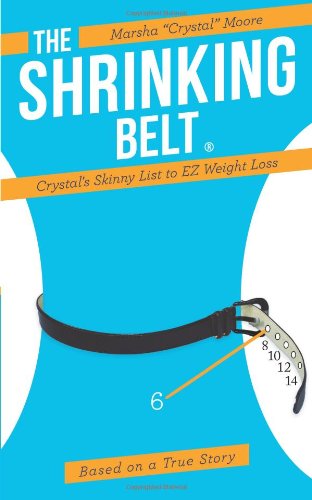 The Shrinking Belt: Crystal's Skinny List to EZ Weight Loss - Click to Buy