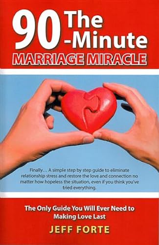 The 90-Minute Marriage Miracle: The Only Guide You Will Ever Need to Making Love Last - Click to Buy