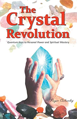 The Crystal Revolution: Quantum Keys to Personal Power and Spiritual Mastery - Click to Buy