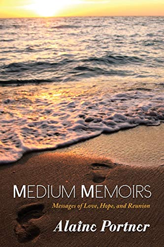 Medium Memoirs: Messages of Love, Hope, and Reunion - Click to Buy