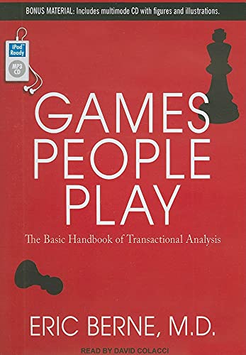 Games People Play: The Basic Handbook of Transactional Analysis - Click to Buy