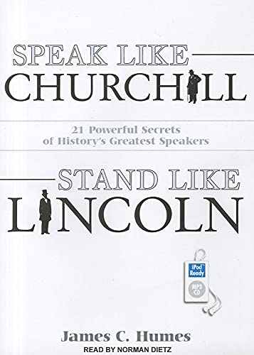 Speak Like Churchill, Stand Like Lincoln: 21 Powerful Secrets of History's Greatest Speakers - Click to Buy