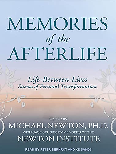 Memories of the Afterlife: Life-Between-Lives Stories of Personal Transformation - Click to Buy