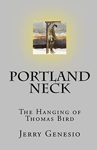 Portland Neck: The Hanging of Thomas Bird - Click to Buy
