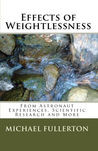 Effects of Weightlessness: From Astronaut Experiences, Scientific Research and More - Click to Buy