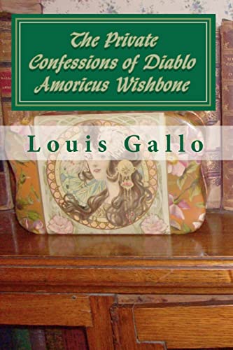 The Private Confessions of Diablo Amoricus Wishbone: In Illo Tempore & Nunc - Click to Buy