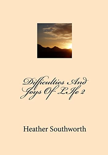 The Difficulties And Joys Of LIfe - Click to Buy