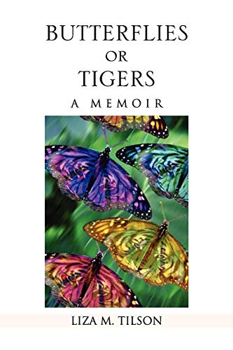BUTTERFLIES OR TIGERS: A MEMOIR - Click to Buy
