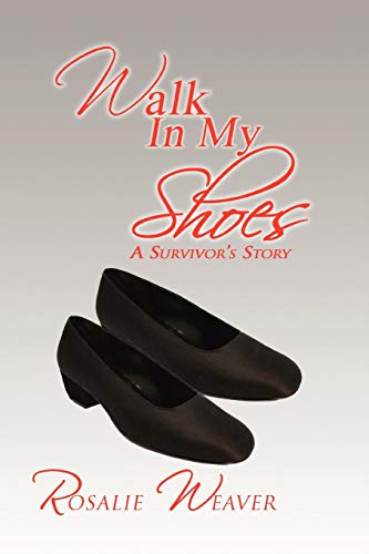 WALK IN MY SHOES: A Survivor's Story - Click to Buy