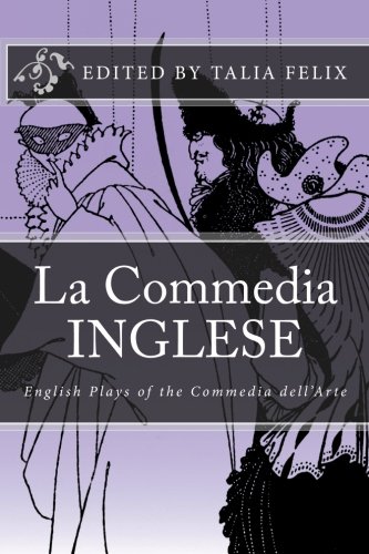 La Commedia Inglese: English Plays of the Commedia dell'Arte - Click to Buy