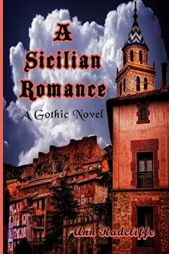 A Sicilian Romance: A Gothic Novel