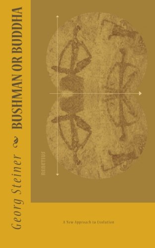 Bushman or Buddha: A New Approach to Evolution - Click to Buy