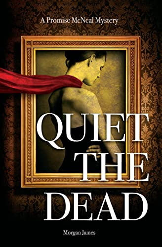 Quiet the Dead: A Promise McNeal Mystery - Click to Buy
