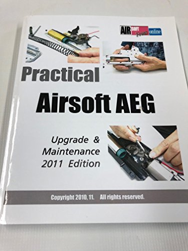 Practical Airsoft AEG Upgrade & Maintenance: 2011 Edition - Click to Buy