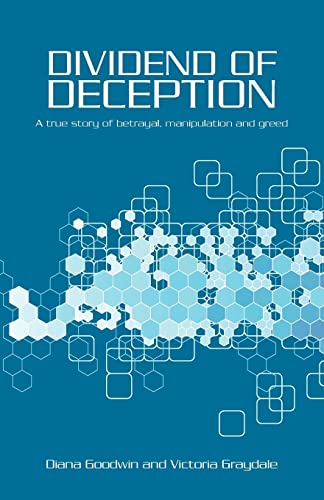 Dividend Of Deception: A True story of betrayal, manipulation and greed - Click to Buy