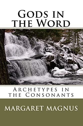 Gods in the Word: Archetypes in the Consonants - Click to Buy