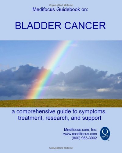 Medifocus Guidebook on: Bladder Cancer - Click to Buy