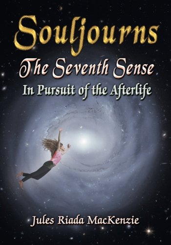 Souljourns The Seventh Sense: In Pursuit of the Afterlife - Click to Buy