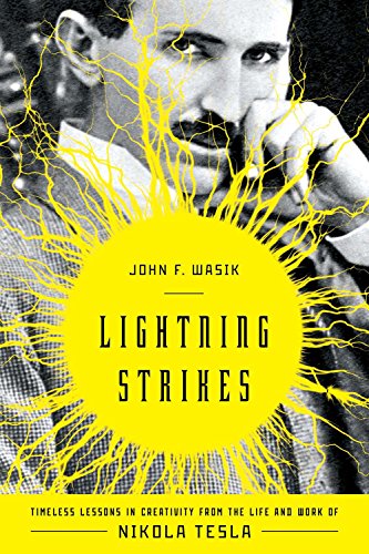 Lightning Strikes: Timeless Lessons in Creativity from the Life and Work of Nikola Tesla - Click to Buy
