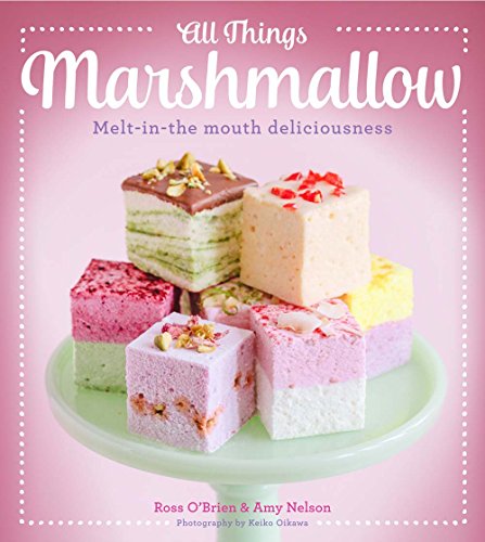 All Things Marshmallow: Melt-in-the-mouth deliciousness - Click to Buy