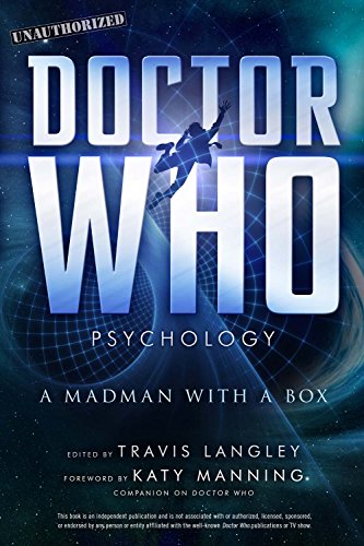 Doctor Who Psychology: A Madman With a Box (Popular Culture Psychology) - Click to Buy
