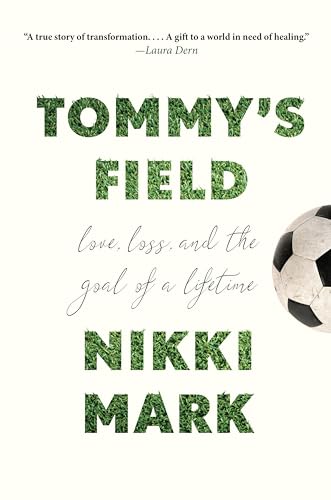 Tommy's Field: Love, Loss, and the Goal of a Lifetime - Click to Buy