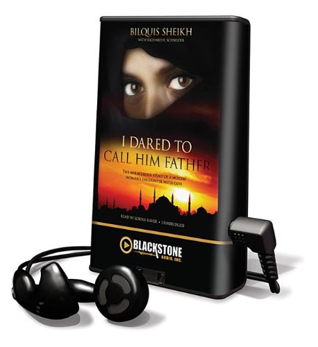 I Dared to Call Him Father: The Miraculous Story of a Muslim Woman s Encounter With God: Library Edition - Click to Buy