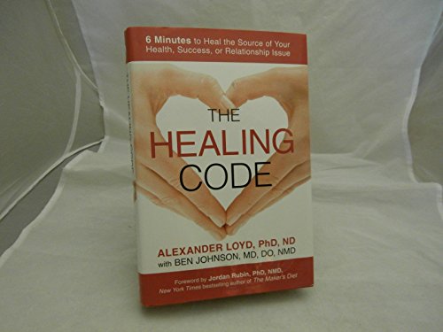 The Healing Code: 6 Minutes to Heal the Source of Your Health, Success, or Relationship Issue - Click to Buy