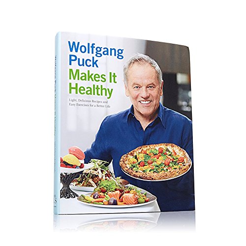 Wolfgang Puck Makes It Healthy: Light, Delicious Recipes and Easy Exercises for a Better Life - Click to Buy