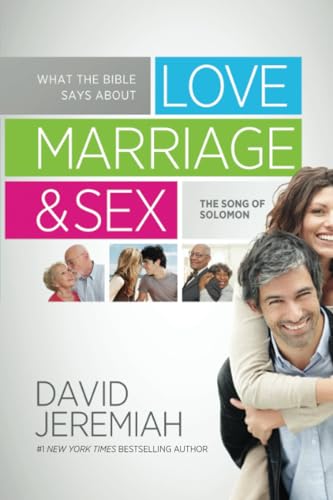 What the Bible Says About Love, Marriage, and Sex - Click to Buy