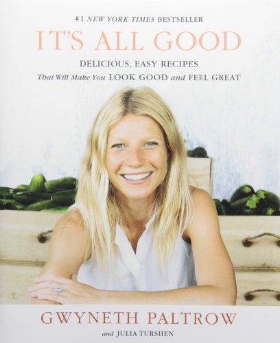 IT'S ALL GOOD: Delicious, Easy Recipes That Will Make You Look Good and Feel Great - Click to Buy